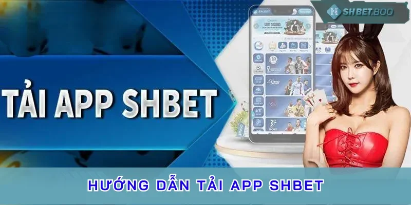 Tại sao người chơi tại nhà cái nên tải app SHBET?